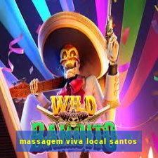 massagem viva local santos